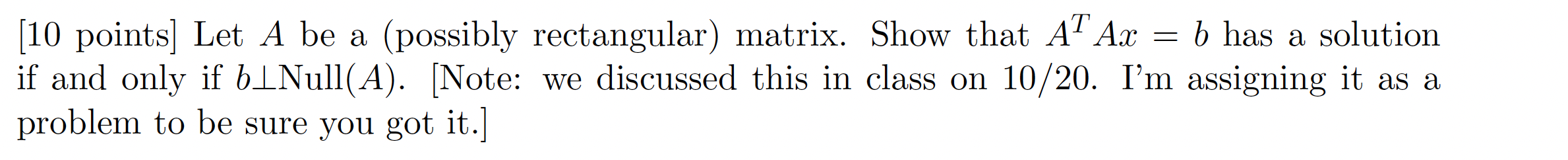 [10 points] Let A be a (possibly rectangular)
