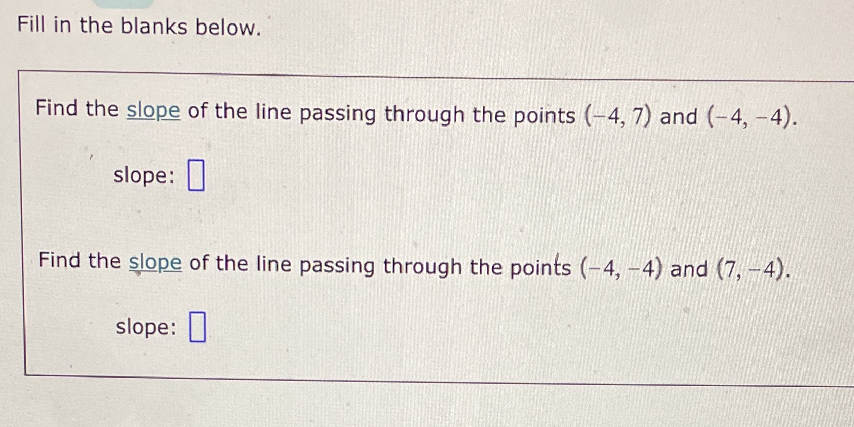 Fill in the blanks below. Find the slope of the