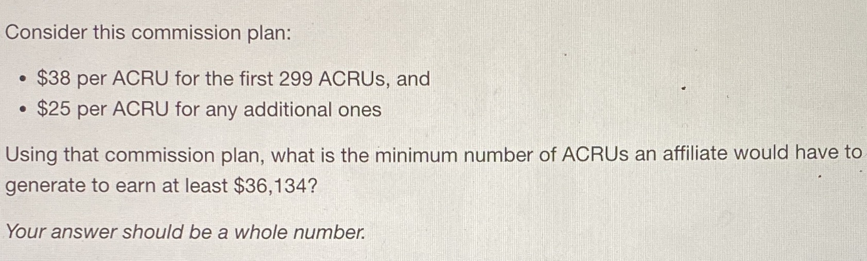 Consider this commission plan: . $38 per ACRU for