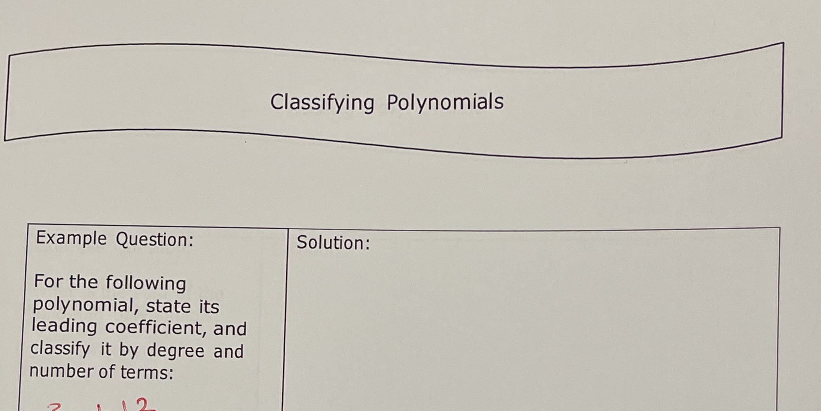 Classifying Polynomials Example Question:
