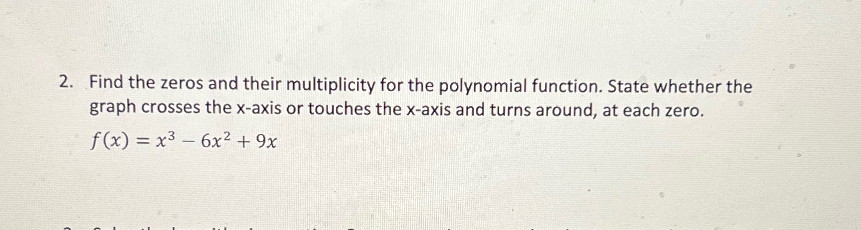 2. Find the zeros and their multiplicity for the