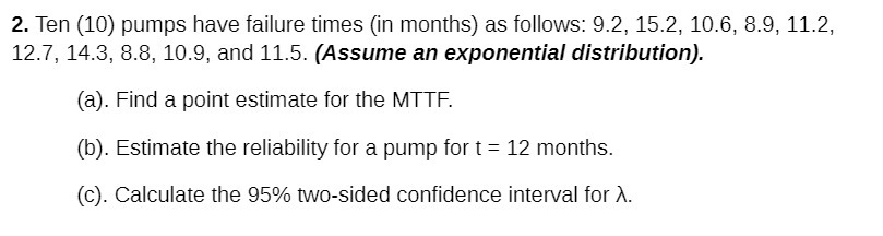 2. Ten (10) pumps have failure times (in months)