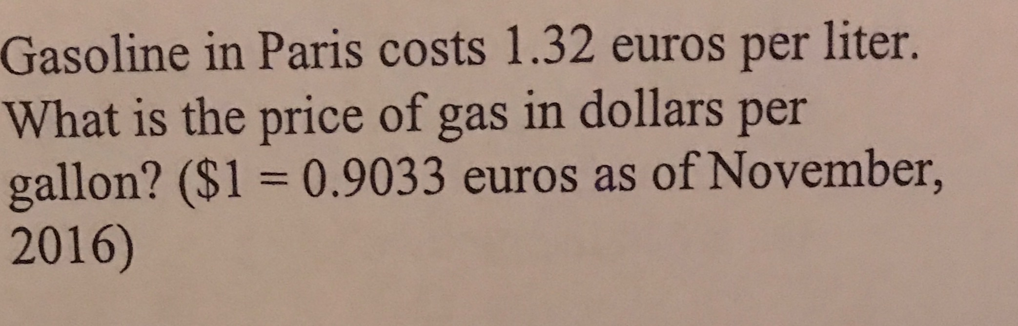Help please Gasoline in Paris costs 1.32 euros