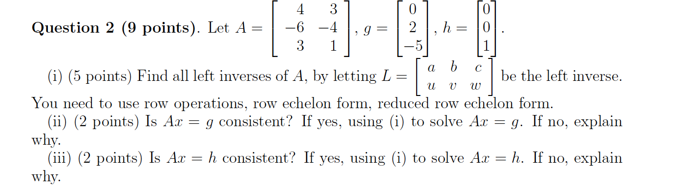 O Question 2 (9 points). Let A = g 2 h = (i) (5