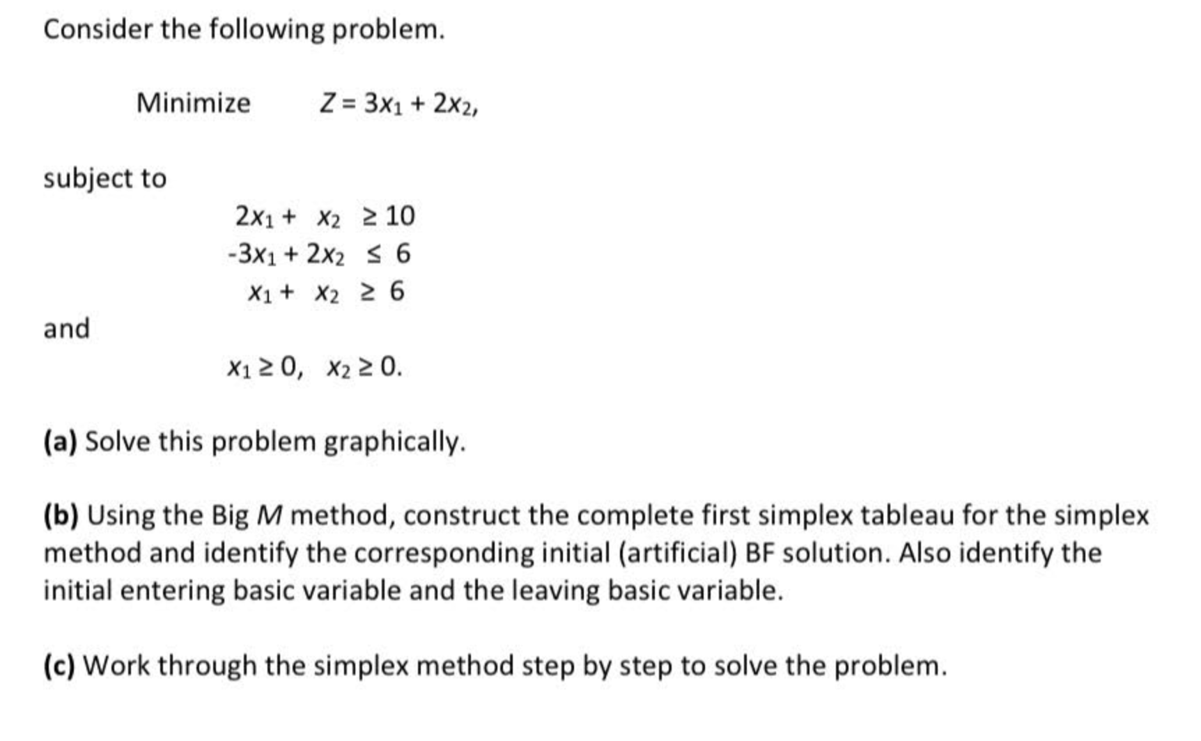 Consider the following problem. Minimize Z = 3x;