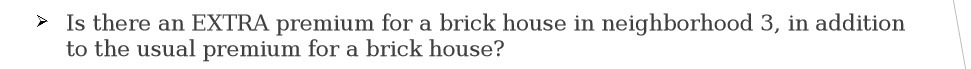 P Is there an EXTRA premium for a brick house in