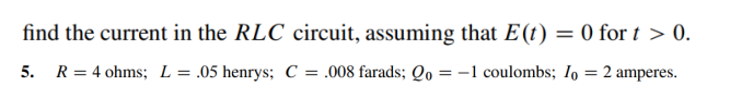 find the current in the RLC circuit, assuming