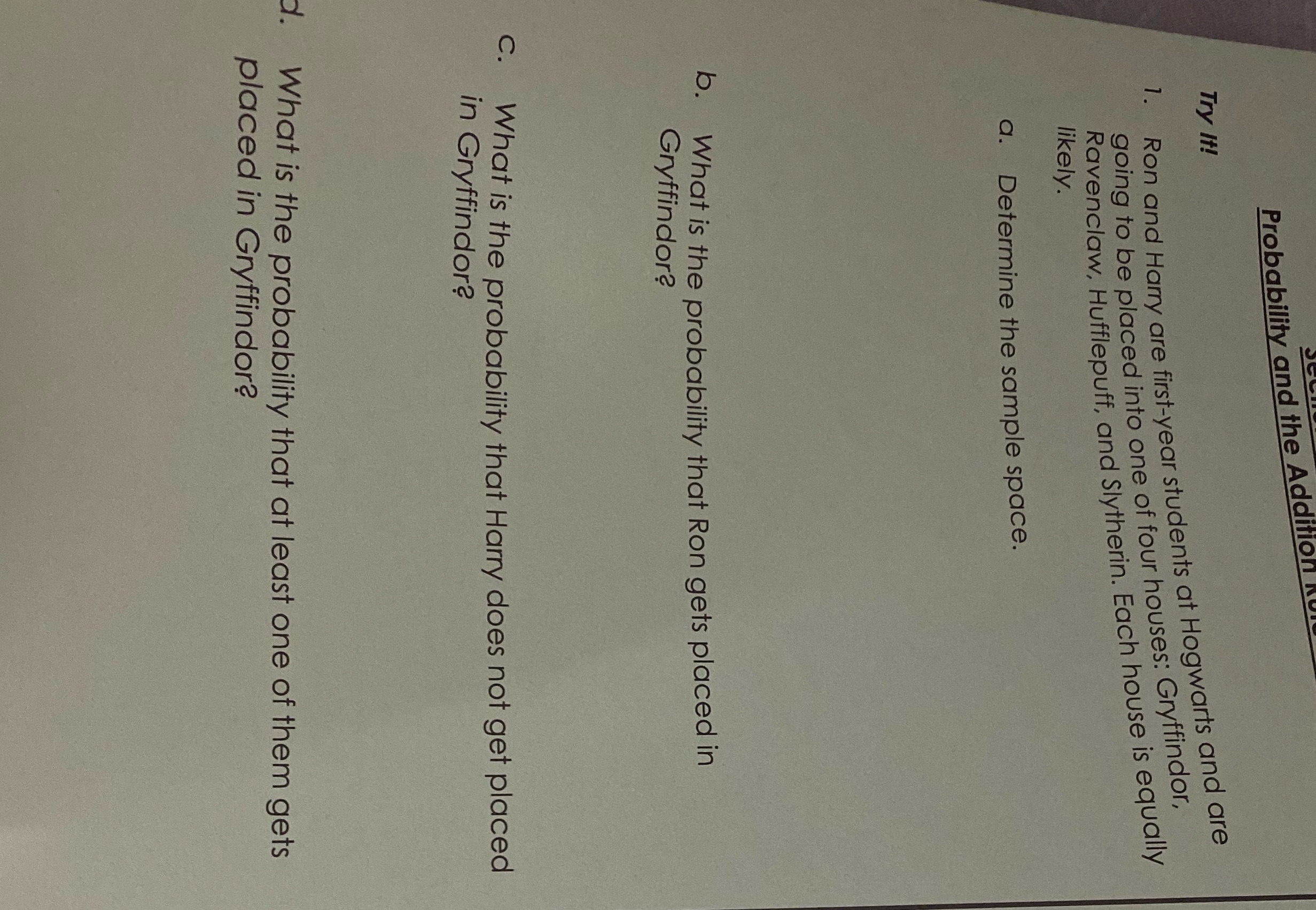 Probability and the Addition Try It! 1. Ron and