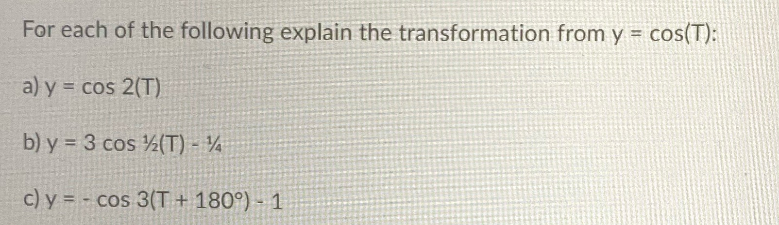 For each of the following explain the