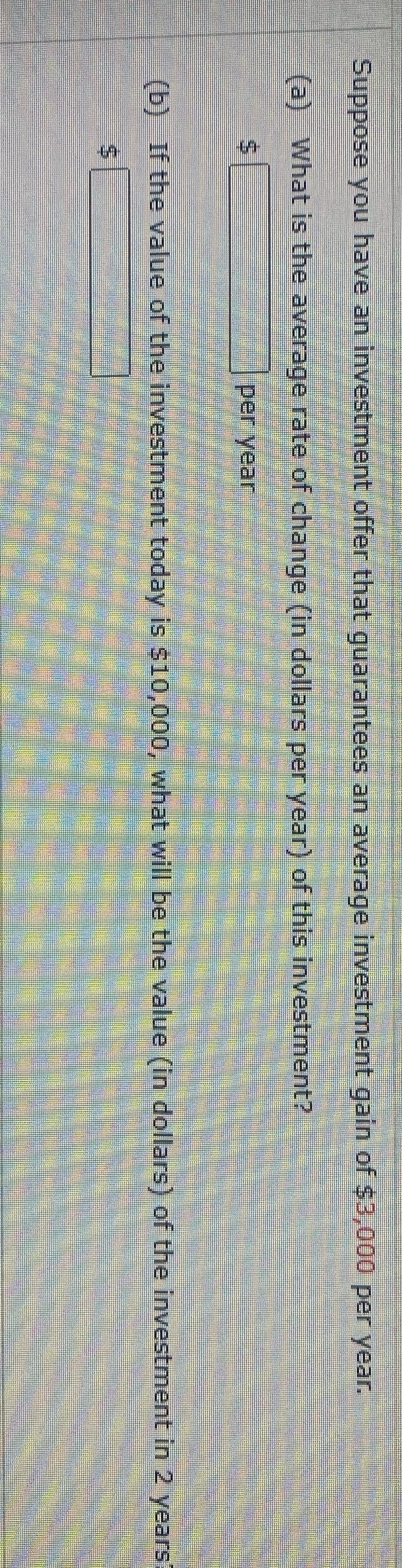 Suppose you have an investment offer that