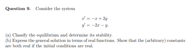 Consider the system x 0 = ?x + 2y y 0 = ?2x ? y.