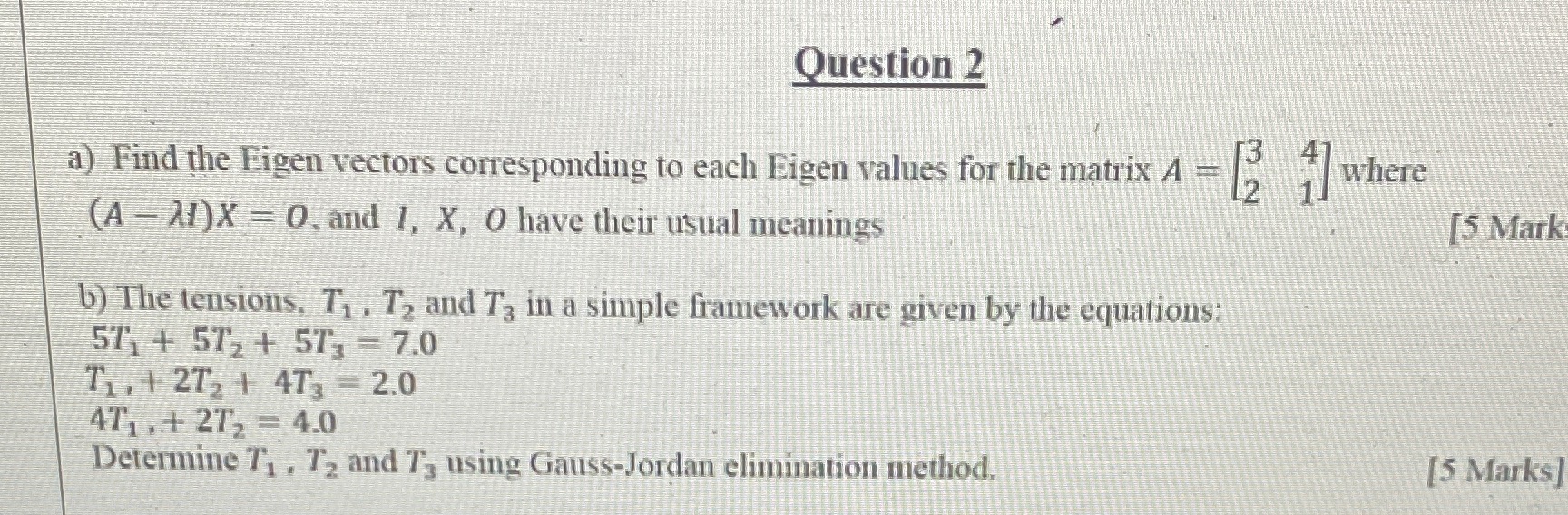 Question 2 a) Find the Eigen vectors