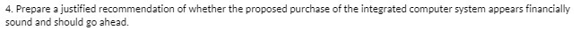 4. Prepare a justified recommendation of whether