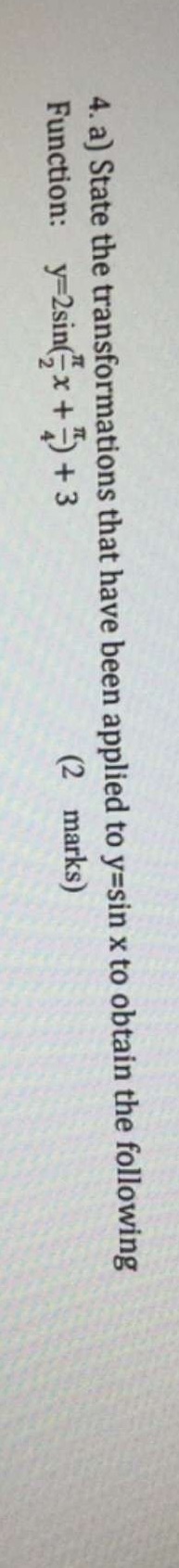 4. a) State the transformations that have been