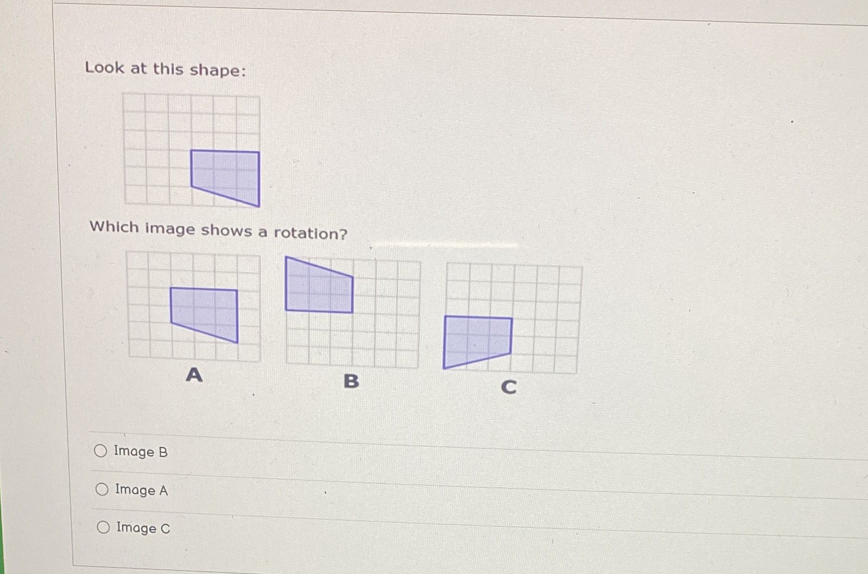 Look at this shape: Which image shows a rotation?