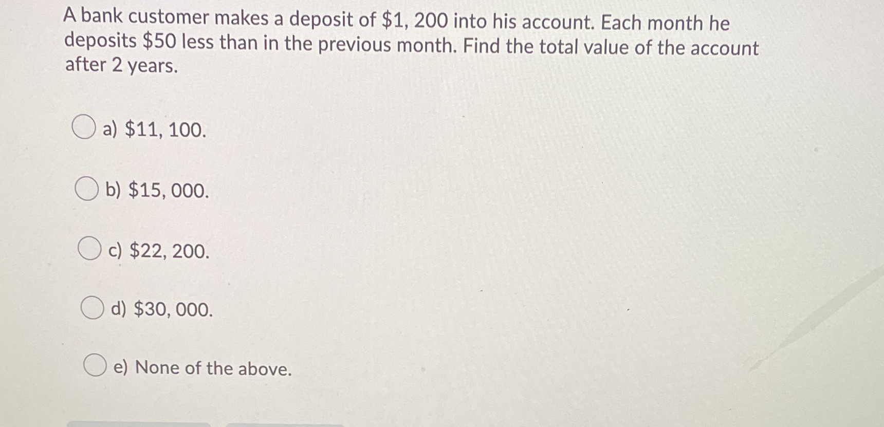 Please answer asap A bank customer makes a