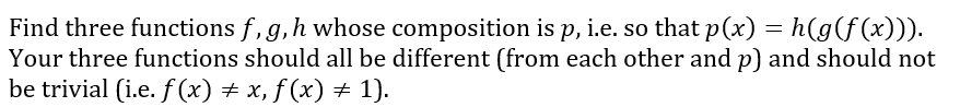\fFind three functions f, g, h whose composition