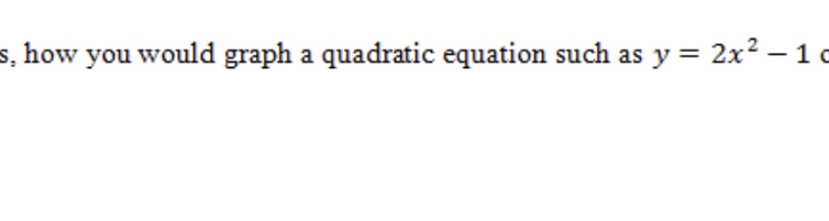 s, how you would graph a quadratic equation such