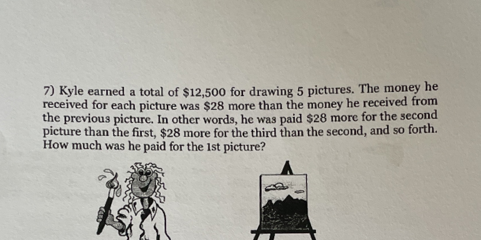 7) Kyle earned a total of $12,500 for drawing 5