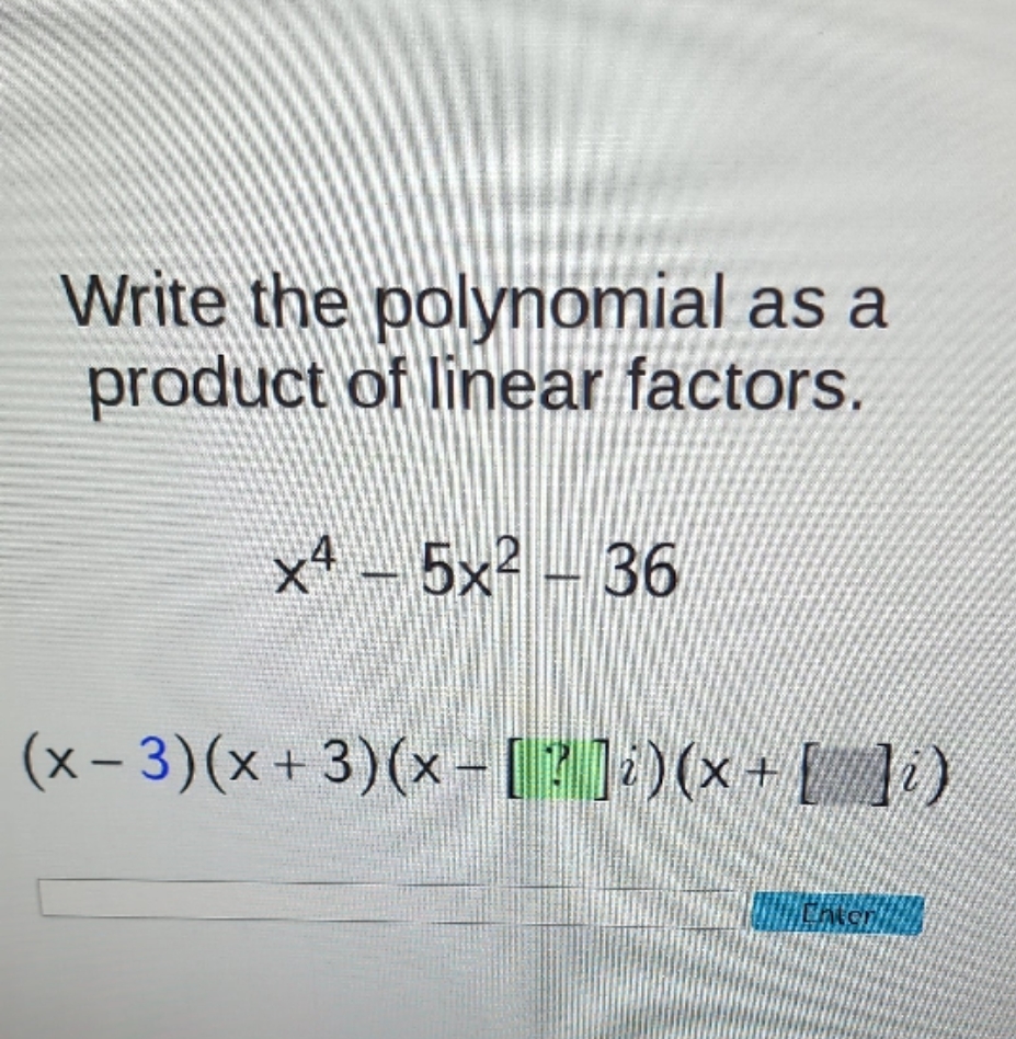 I'm so lost here.7 Write the polynomial as a