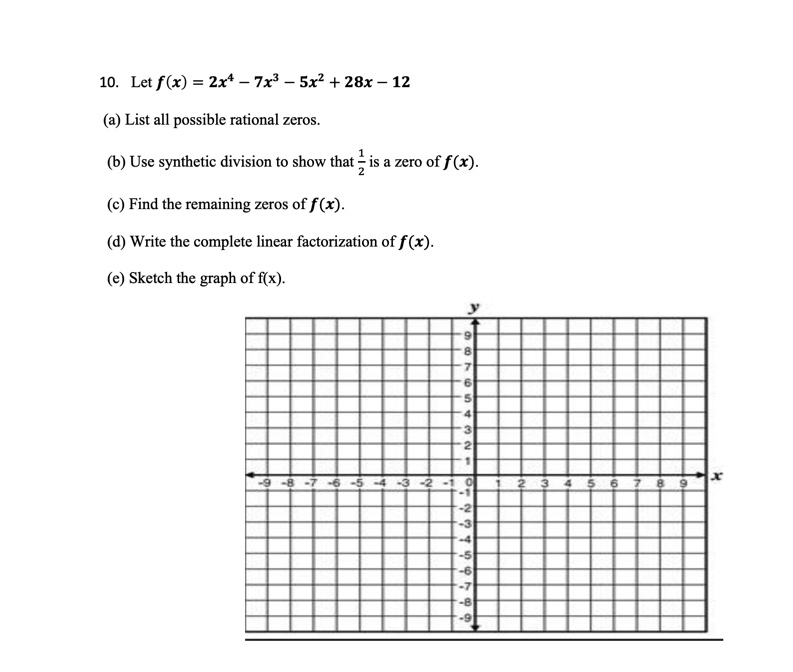 10. Let f(x) = 2x4 - 7x3 - 5x2 + 28x - 12 (a)