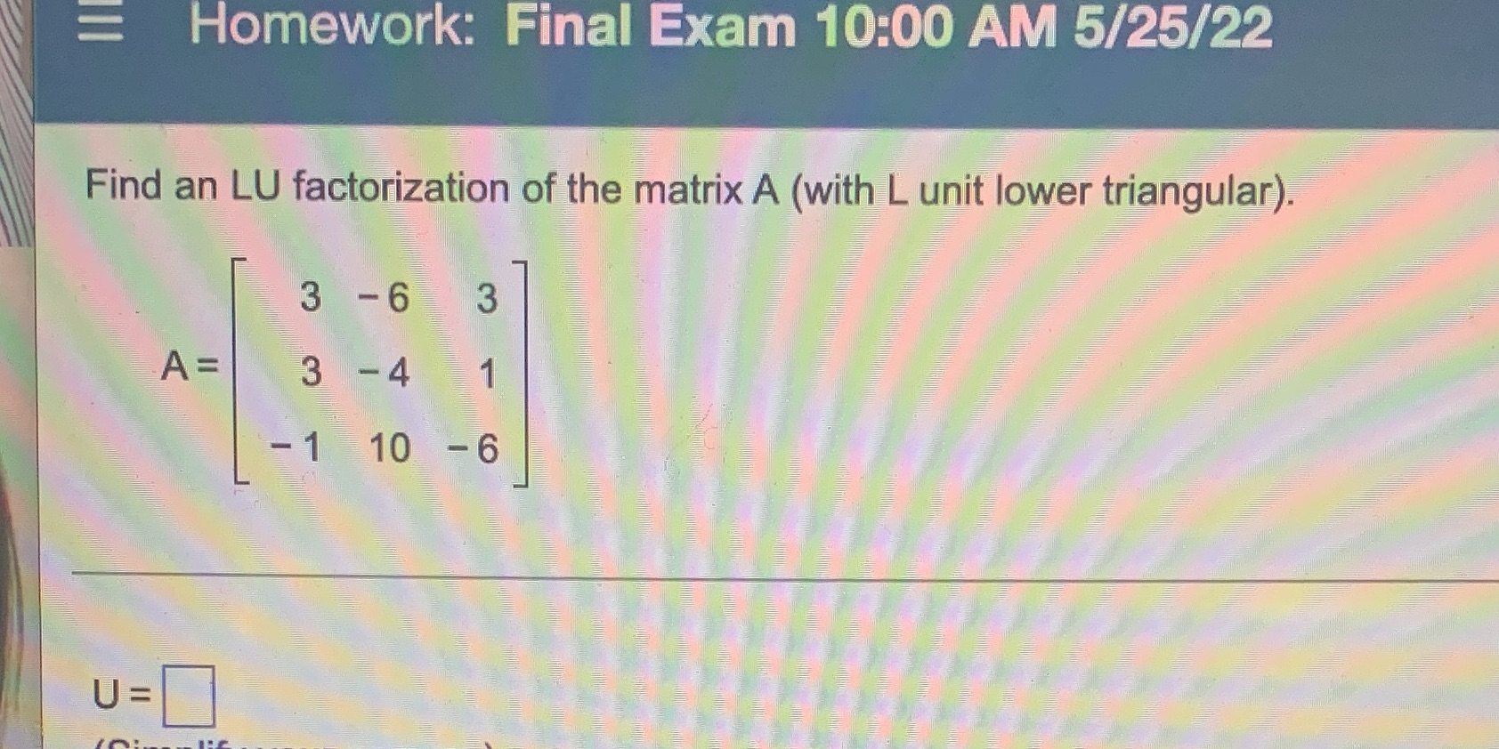Find to U and L E Homework: Final Exam 10:00 AM