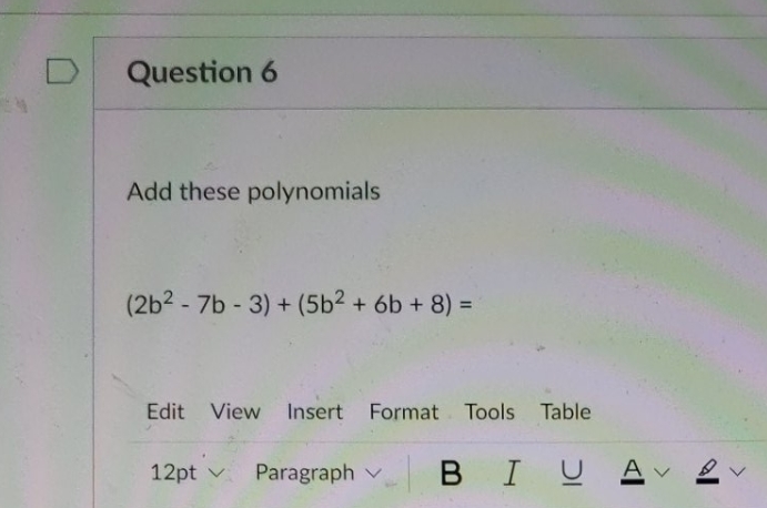 I want to know the answer please D Question 6 Add