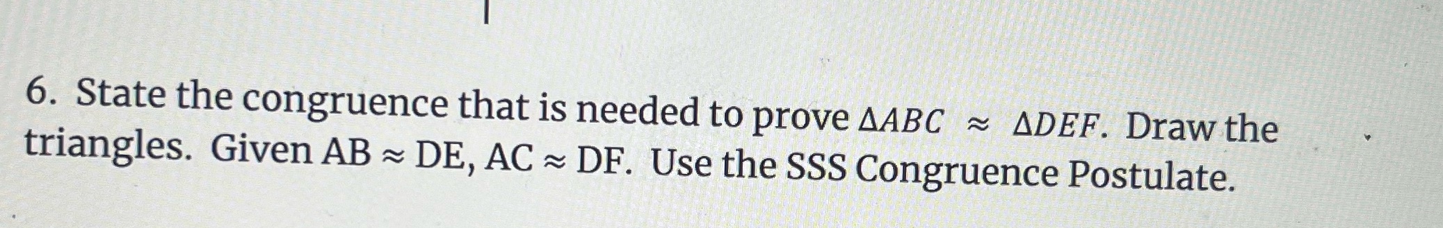 6. State the congruence that is needed to prove