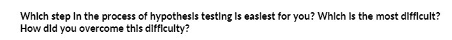 Which step In the process of hypothesis testing