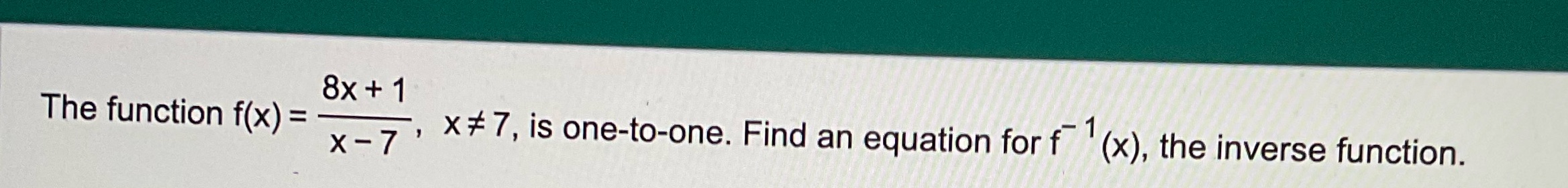 8x + 1 The function f(x) = y-7 ) XF 7, is