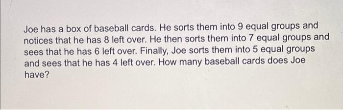 Need help.. Joe has a box of baseball cards. He