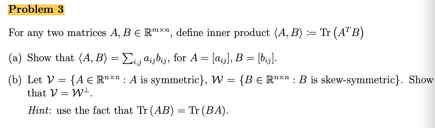 Problem 3 For any two matrices A, B E Rmx, define