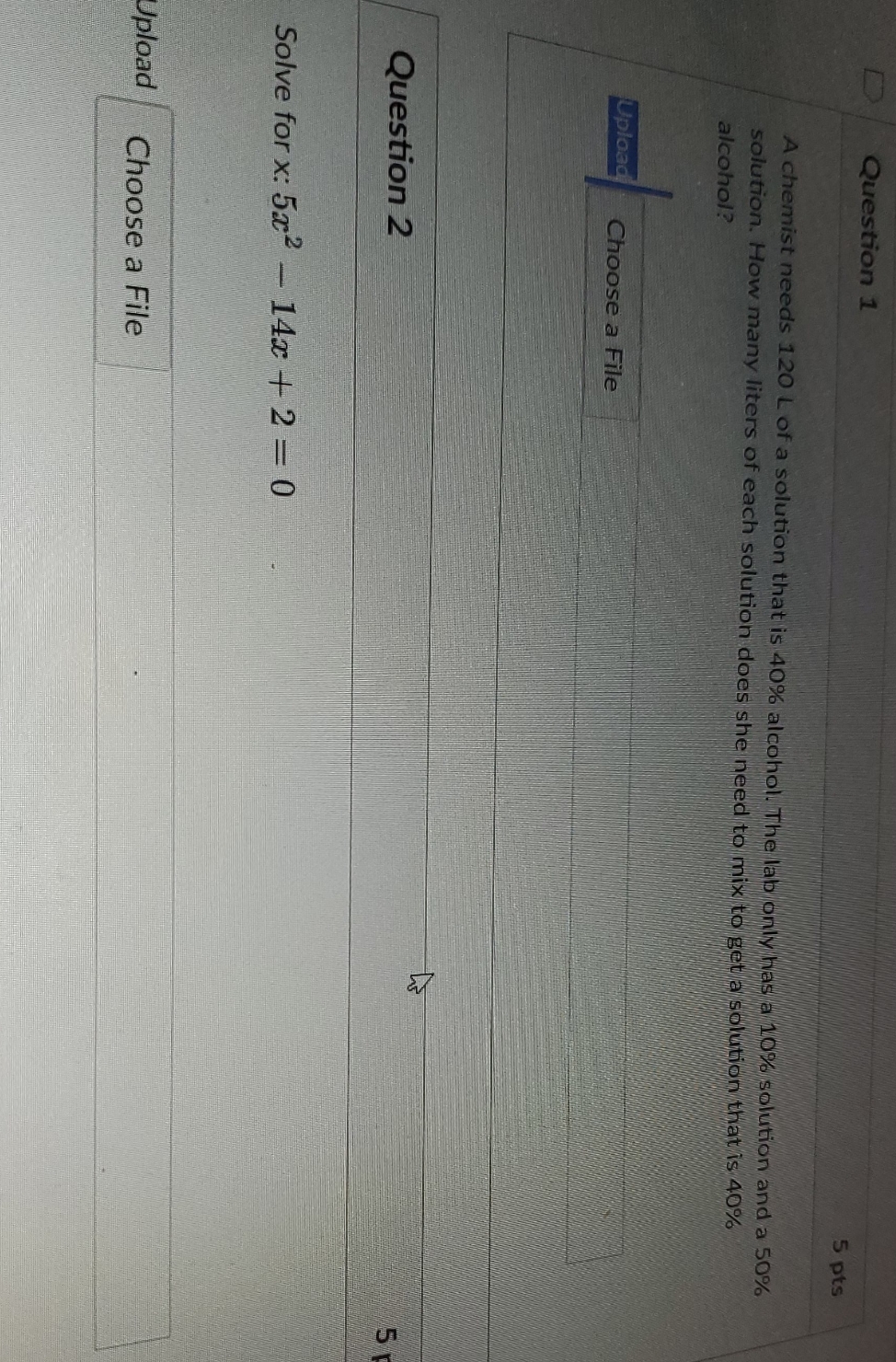please help Question 1 5 pts A chemist needs 120