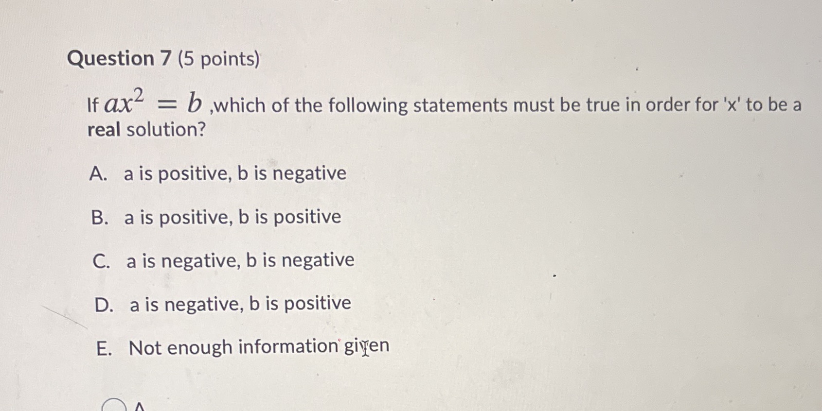 Question 7 (5 points) If ax = b, which of the
