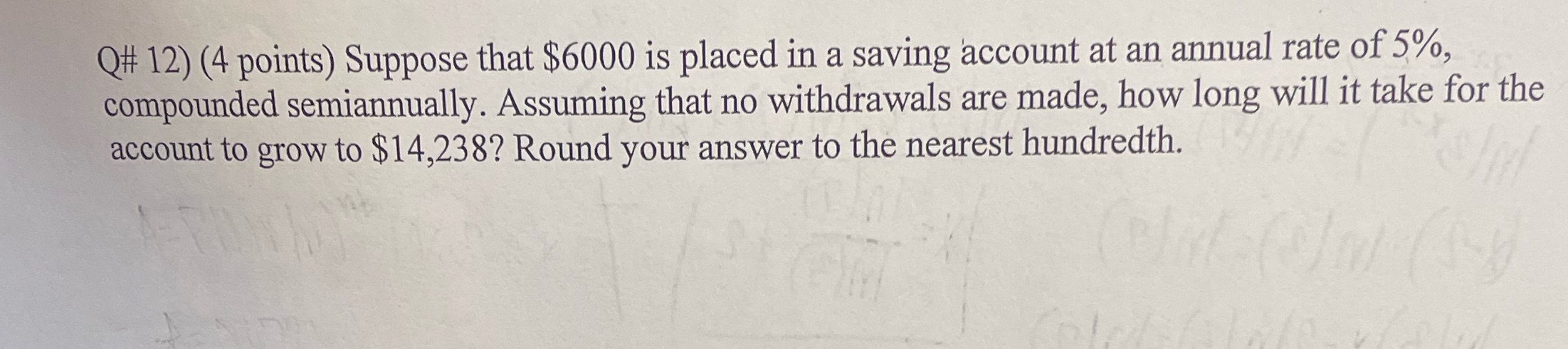 Q# 12) (4 points) Suppose that $6000 is placed in