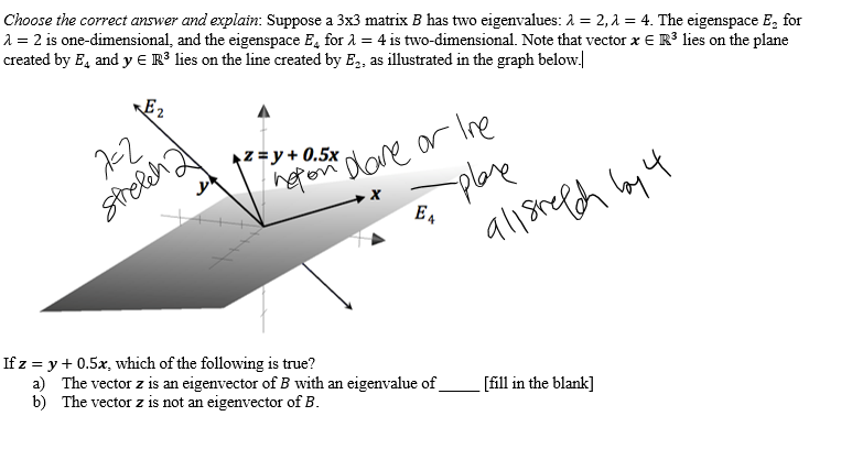 1.Suppose a 3x3 matrix has two eigenvalues: . The