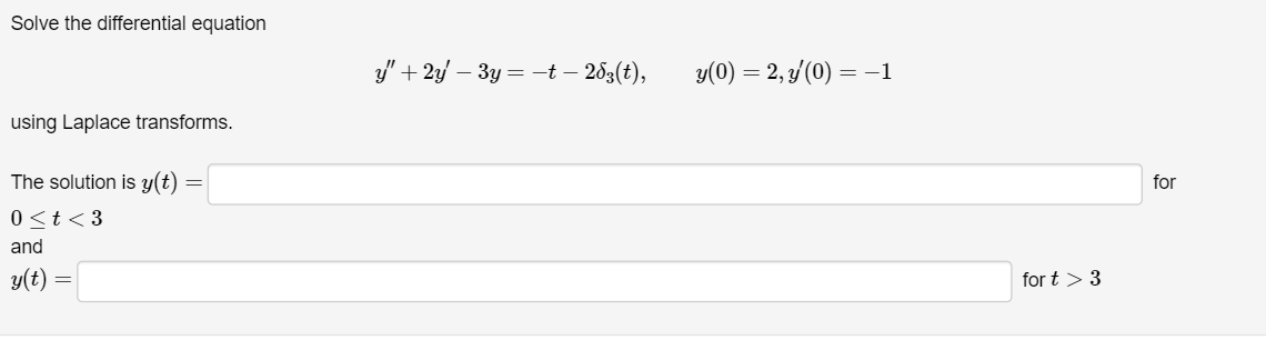 Solve the differential equation y" + 2y - 3y =-t