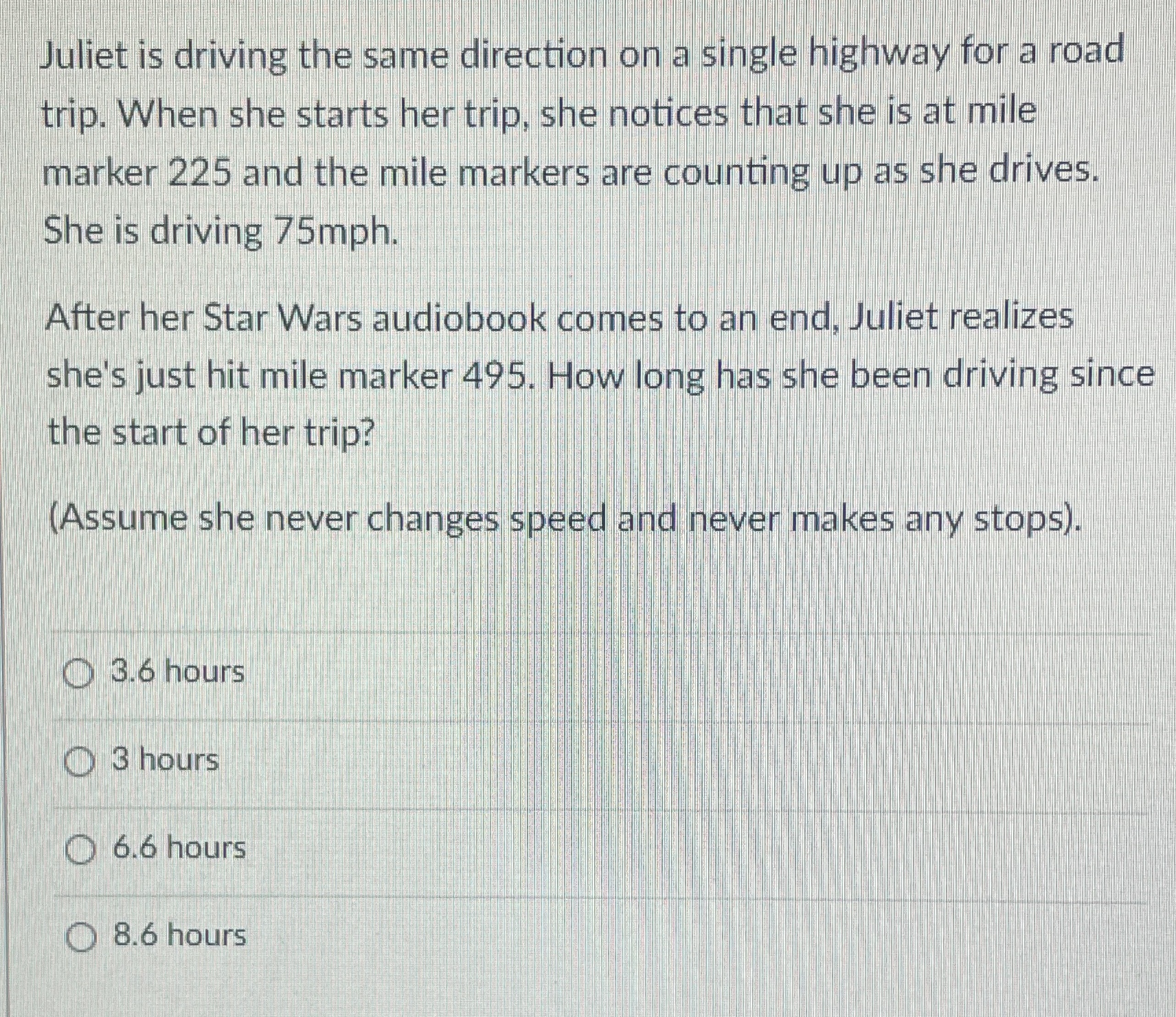 Juliet is driving the same direction on a single