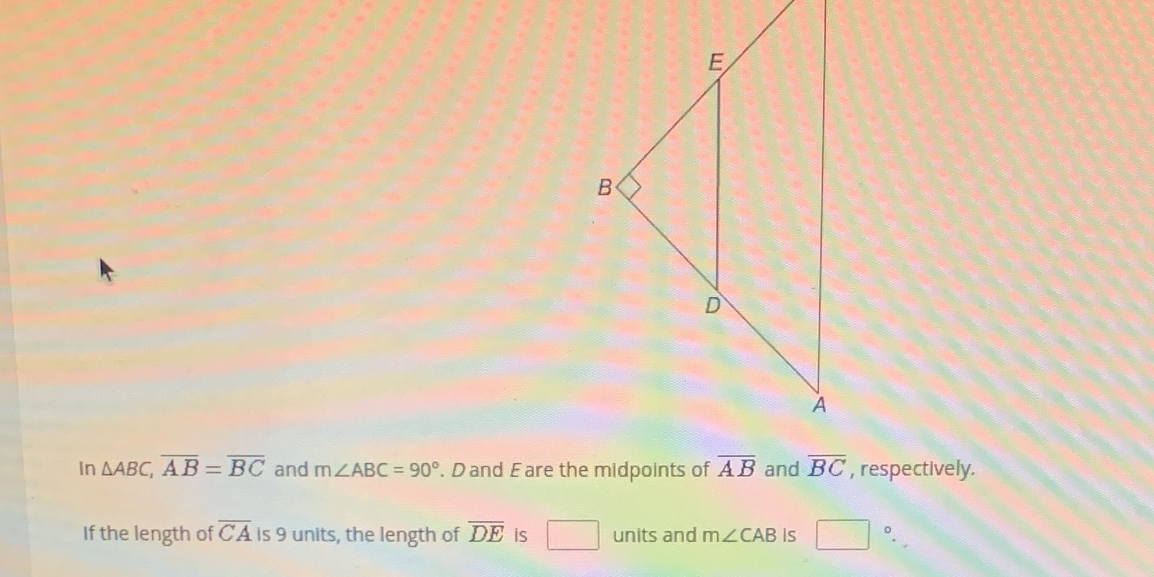 B D A In AABC, AB = BC and m ZABC = 90. D and E