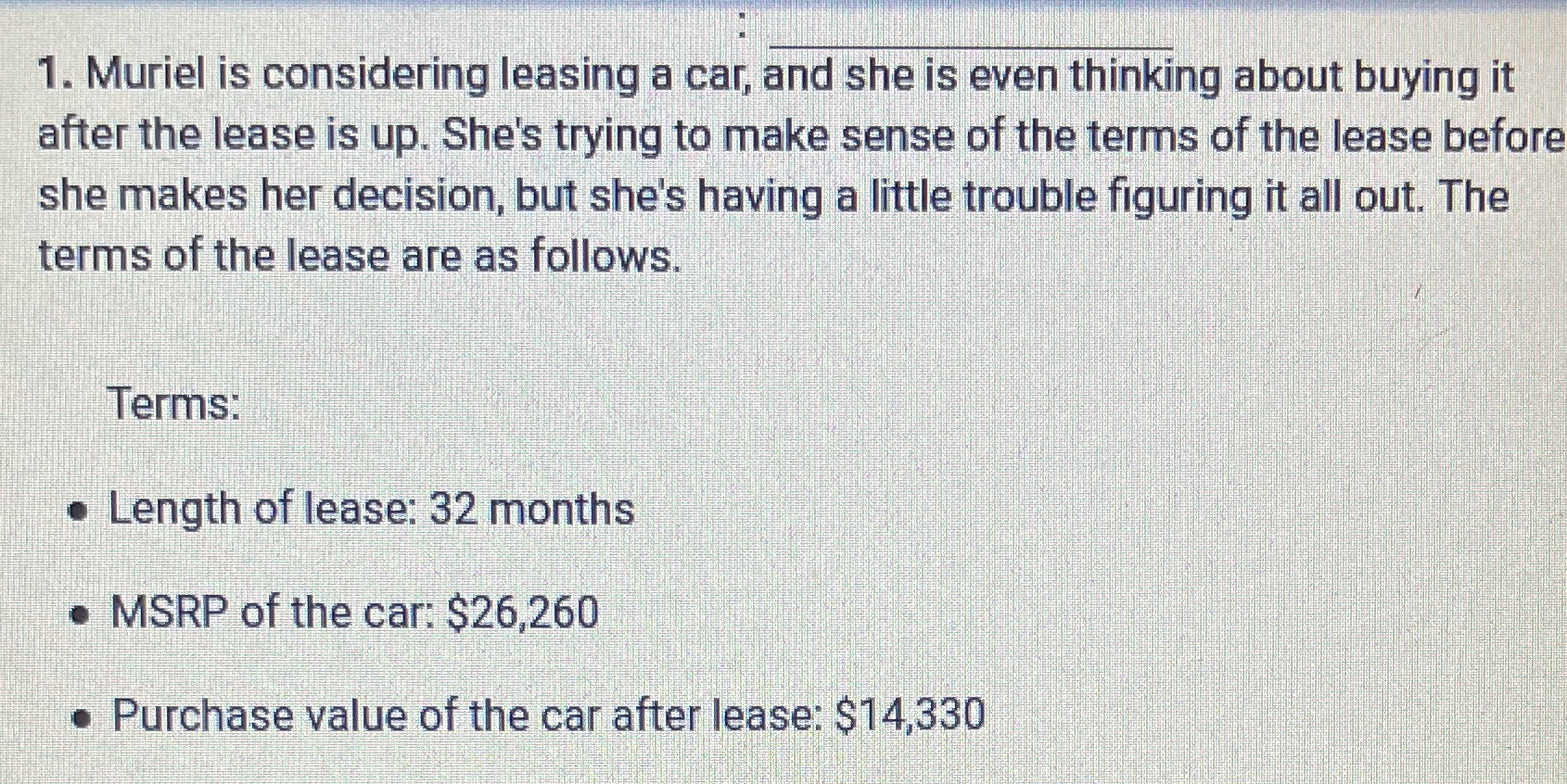 1. Muriel is considering leasing a car, and she