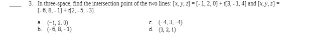 3. In three-space, find the intersection point of