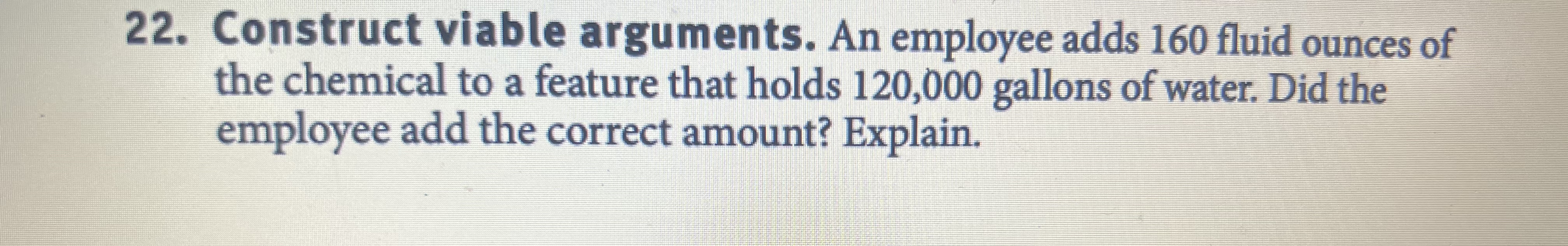 22. Construct viable arguments. An employee adds