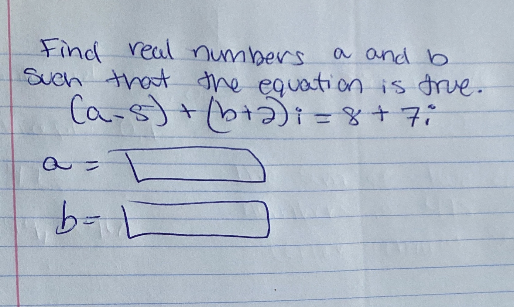 Find real numbers a and b such that the equation