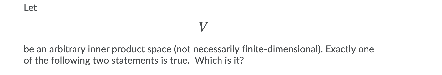 Let V be an arbitrary inner product space (not