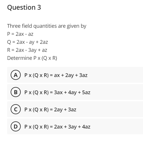 Question 3 Three field quantities are given by P