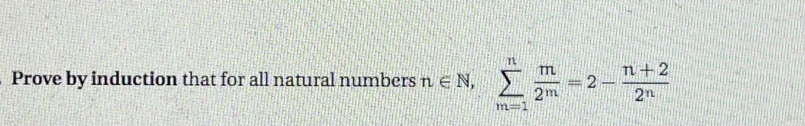 Prove by induction that for all natural numbers n