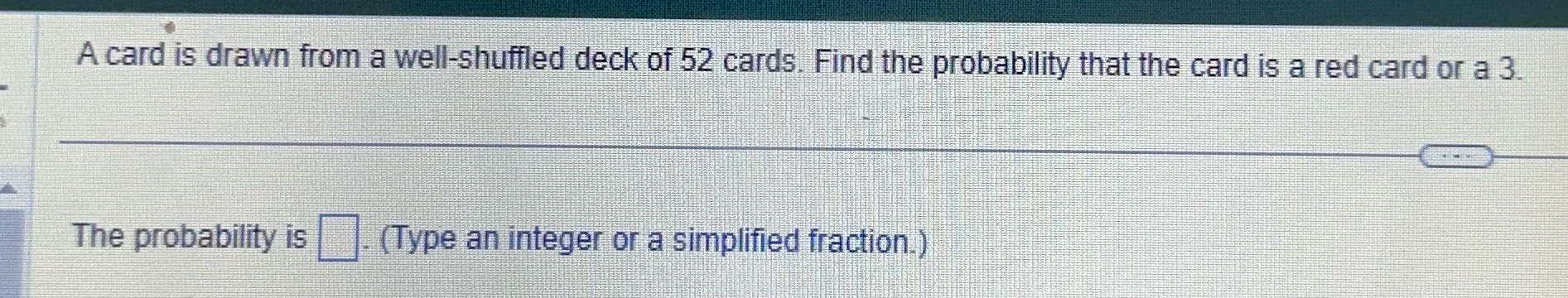 A card is drawn from a well-shuffled deck of 52