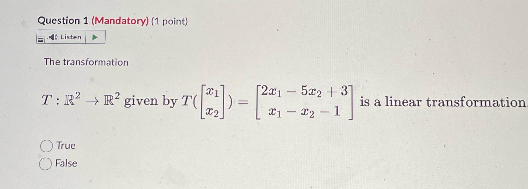 Question 1 (Mandatory) (1 point) E )Listen The