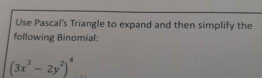 help me please Use Pascal's Triangle to