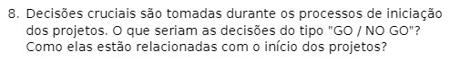 8. Decisoes crucials sao tomadas durante os